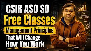 Management Principles and Practices Part 1 | CSIR CASE ASO SO Exam Preparation Free Classes