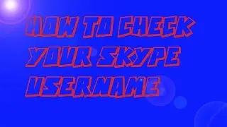 How To Check What Your Skype Username Is And How To Add Someone!!! Tutorial 2016!!