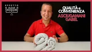 QUALITÀ e CONVENIENZA con gli ASCIUGAMANI GABEL - Effetto WOW