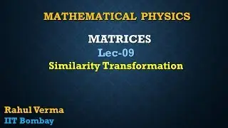 Lec-09| IIT JAM | Matrices | Similarity Transformation