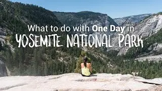 One Day Itinerary | Yosemite National Park