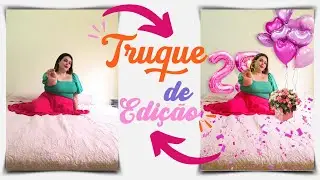 FOTO DE ANIVERSÁRIO CRIATIVA | TRUQUES DE EDIÇÃO | Larissa Ferreira