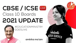 CBSE / ICSE Class 10 Boards: 2021 Latest Update 🔥 | 