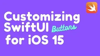 Customizing Buttons in SwiftUI for iOS 15