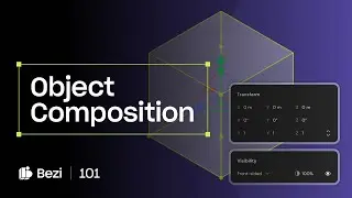 Design: Object Composition - Visibility, Moving, and Scaling | Bezi 101