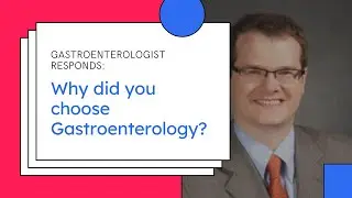Choosing a Gastroenterology Specialty