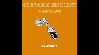 Millésime K - COUPABLE INNOCENT (Freestyle #90)