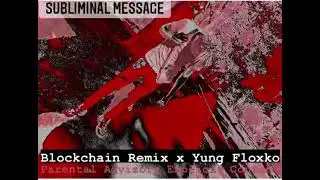 Yung Floxko - Subliminal Message “Blockchain“ (Official Visualizer)(TB4L)