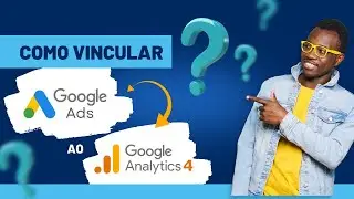 Como vincular o Google Ads ao Google Analytics 4 [2022]