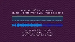 Waveform Kit - putting FCPX audio waveforms to practical use!