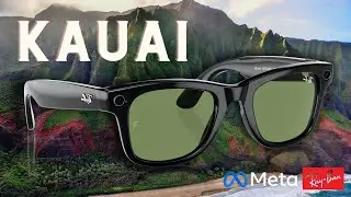 Testing the Meta Ray-Bans on a Week of Epic Kauai Adventure