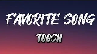 Toosii - Favorite Song (Lyrics)