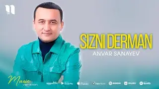 Anvar Sanayev - Sizni derman (music version)