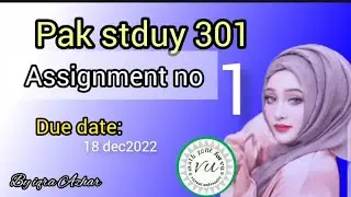 pak study 301 assignment 1 solution 2022 | pak study assignment 1 2022 fall|
