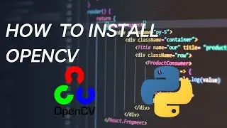 How to Install OpenCV in Python | Step-by-Step Guide (2024)