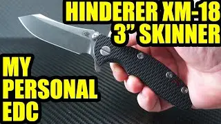 My Personal EDC - Hinderer XM-18 3