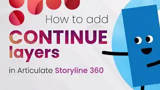 How to add Continue Layers in Articulate Storyline 360