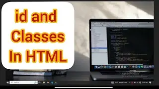 id and classes in html | Web development full course