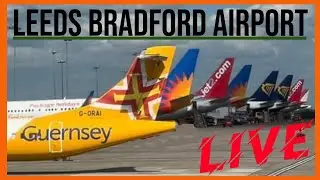 🔴🔴LIVE Aviation -Leeds Bradford Airport. 