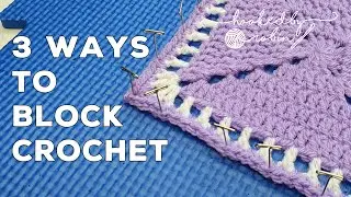 How to Block Crochet - 3 DIFFERENT METHODS! 🧶