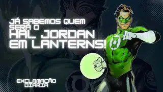Exclamação Diária | Já sabemos quem será o #HalJordan em #Lanterns!