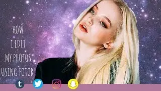 How I Edit My Photos Using Fotor