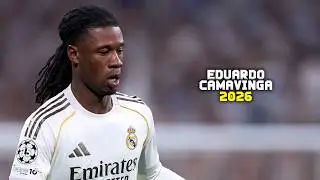 Eduardo Camavinga 2026 ► Amazing Skills, Tackles, Goals & Passes