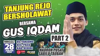 [LiVE PART 2] GUS IQDAM & HADROH PUSAT  Sabilu Taubah || Tanjungrejo Pagu Kediri