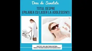 𝐓𝐎𝐓𝐔𝐋 𝐝𝐞𝐬𝐩𝐫𝐞 𝐄𝐏𝐈𝐋𝐀𝐑𝐄𝐀 𝐜𝐮 𝐋𝐀𝐒𝐄𝐑, cu Dr. Nectara Mitroi