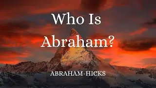 Abraham Hicks - Who Is Abraham? | Law of Attraction | Manifestation | LOA