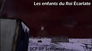 Les enfants du Roi Écarlate - SCP RP Scénarisé