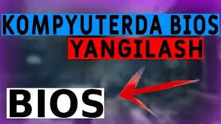 KOMPYUTERDA BIOS YANGILASH / O'ZBEK TILIDA