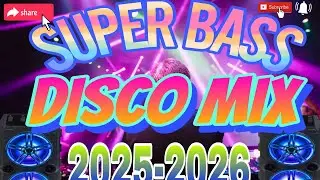 🔥💥 Super Bass Disco Remix 2025-2026 💥 Viral Now 🔥💥