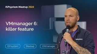 VMmanager 6: обзор killer feature | ISPsystem Meetup 2022