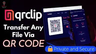 How to Transfer Files Using QR Codes or Link | Send And Receive Encrypted And Self-destructing Files