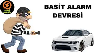 BASİT ARABA ALARM DEVRESİ / ALARM DEVRESİ NASIL YAPILIR 