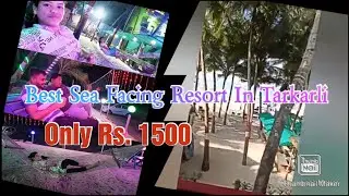 Tarkarli after lockdown | Nakshatra Resort review | Best Resort in Tarkarli |Tarkarli beach | vlog
