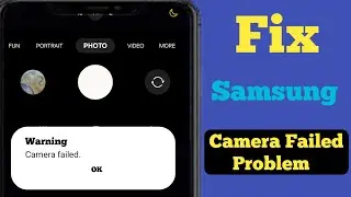How to Fix Samsung Camera Failed Problem 2024 ll Samsung Camera Failed Error Problem Solve