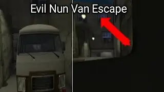 Evil Nun Full Gameplay | Van Escape Ghost Mode