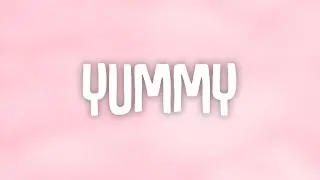 Justin Bieber - Yummy (Lyrics)