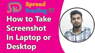 How to Take Screenshot In Laptop or Desktop | Bangla Tutorial | Spread Dealing It