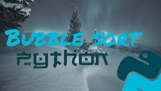 Bubble Sort: Realization, Descending and Ascending order | Python