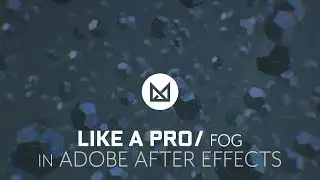 Fog Like A Pro in Adobe After Effects