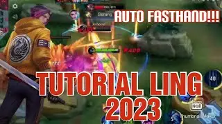 HOW TO PLAY LING FASTHAND? TUTORIAL LING 2023 | MOBILE LEGENDS