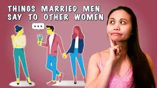 What  married men says to another girl to...