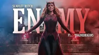 Scarlet Witch || Enemy Ft.@ImagineDragons || Multiverse Of Madness