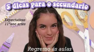 5 DICAS PARA O SECUNDÁRIO + EXPECTATIVAS 11º ANO | Nessa Lopes