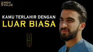 KAMU TERLAHIR LUAR BIASA - HIGH VALUE