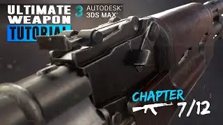 Ultimate Weapon Tutorial - Create a game ready weapon in 3Ds Max , Substance Painter & Marmoset 7/12