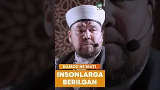 Namoz ne'mati insonlarga berilgan